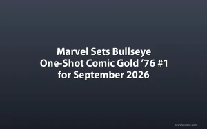 Marvel Sets Bullseye One-Shot Comic Gold ’76 #1 for September 2026