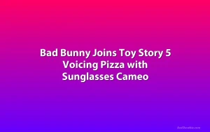 Bad Bunny Joins Toy Story 5 Voicing Pizza with Sunglasses Cameo