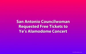 San Antonio Councilwoman Requested Free Tickets to Ye’s Alamodome Concert