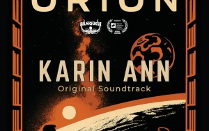 Karin Ann Drops 'Orion' EP, Soundtracks Sci-Fi Thriller & Makes Acting Debut