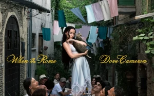 Dove Cameron Drops Romantic New Single 'When in Rome' With Cinematic Music Video