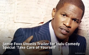 Jamie Foxx Unveils Trailer for Hulu Comedy Special 'Take Care of Yourself'