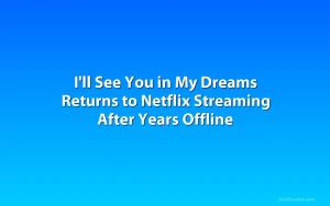 I'll See You in My Dreams Returns to Netflix Streaming After Years Offline