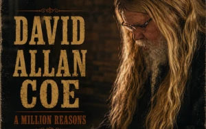 David Allan Coe's Final Album 'A Million Reasons' Arrives, Plus New Music From Whey Jennings and John PayCheck