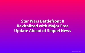 Star Wars Battlefront II Revitalized with Major Free Update Ahead of Sequel News