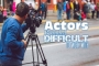 Actors Branded Difficult to Work With