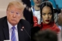 Trump Blasts Rihanna's Super Bowl Halftime Show as 'Epic Fail'