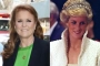 Sarah Ferguson's 'Self-Hatred' Spurred From Princess Diana Comparison