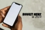 Biggest News in 2024