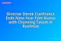 Director Derek Cianfrance Ends Nine-Year Film Hiatus with Channing Tatum in Roofman