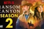 Ransom Canyon Season 2 Set for July 23 Release After Cast Changes