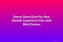 Emma Stone Eyed for New Daniels Superhero Film with Matt Damon