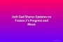 Josh Gad Shares Updates on Frozen 3’s Progress and Music