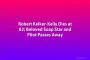 Robert Kelker-Kelly Dies at 62; Beloved Soap Star and Pilot Passes Away