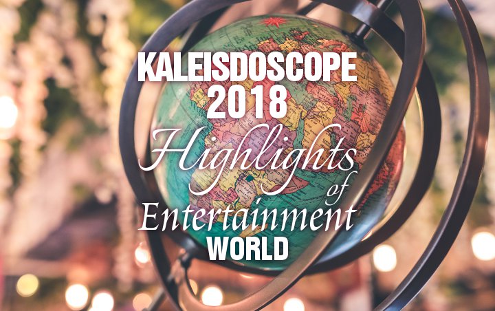 Kaleidoscope 2018: Highlights of Entertainment World Throughout the Year