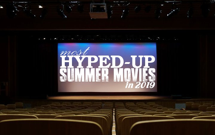 After 'Avengers: Endgame', Here Are Most Hyped-Up Summer Movies in 2019