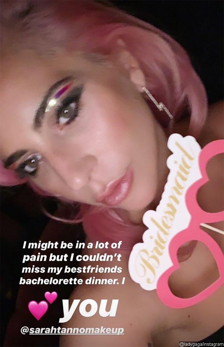 Lady GaGa went to bachelorette dinner despite pain