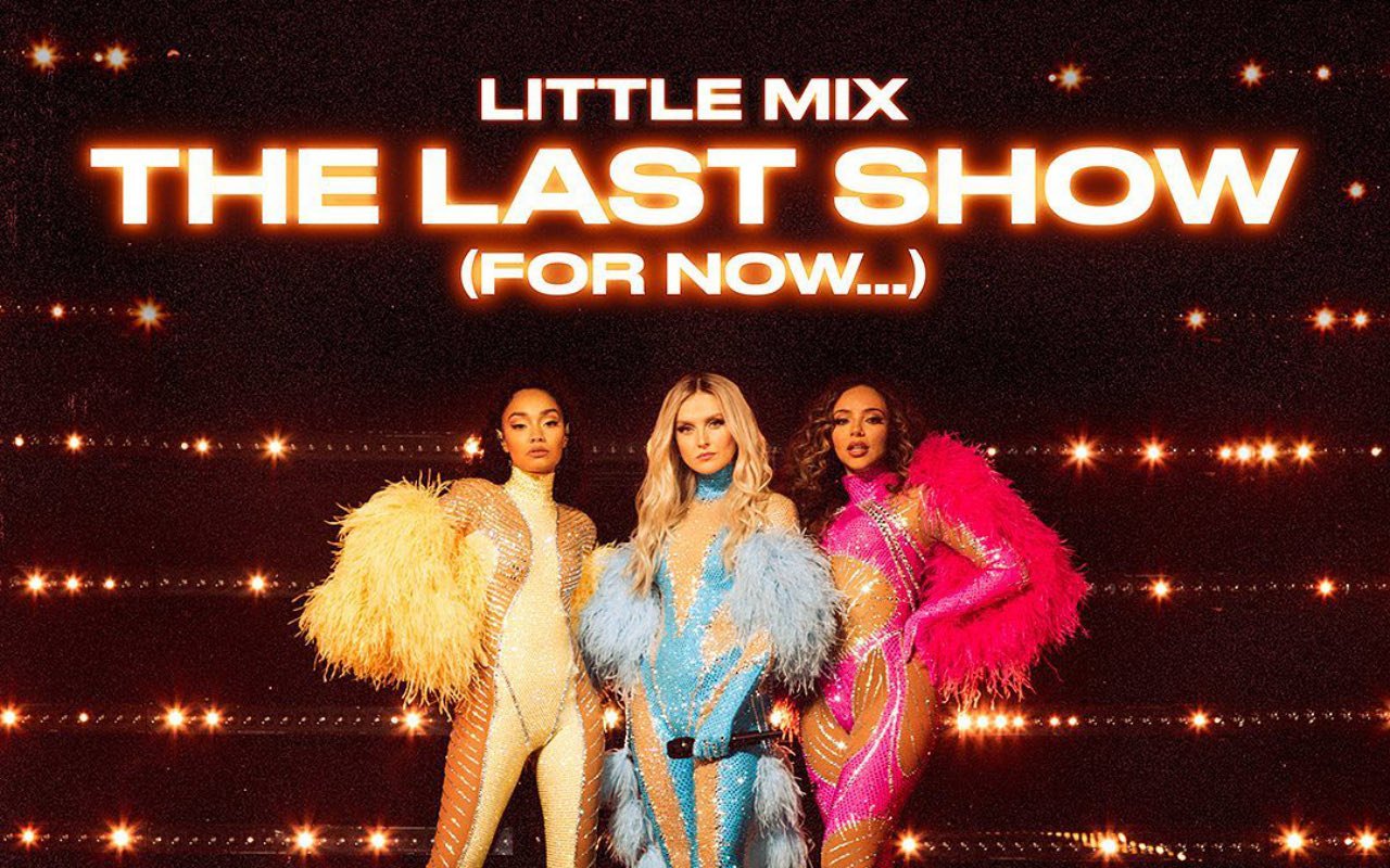 Little Mix's 'The Last Show (for Now...)' Before Hiatus to Be Live Streamed 