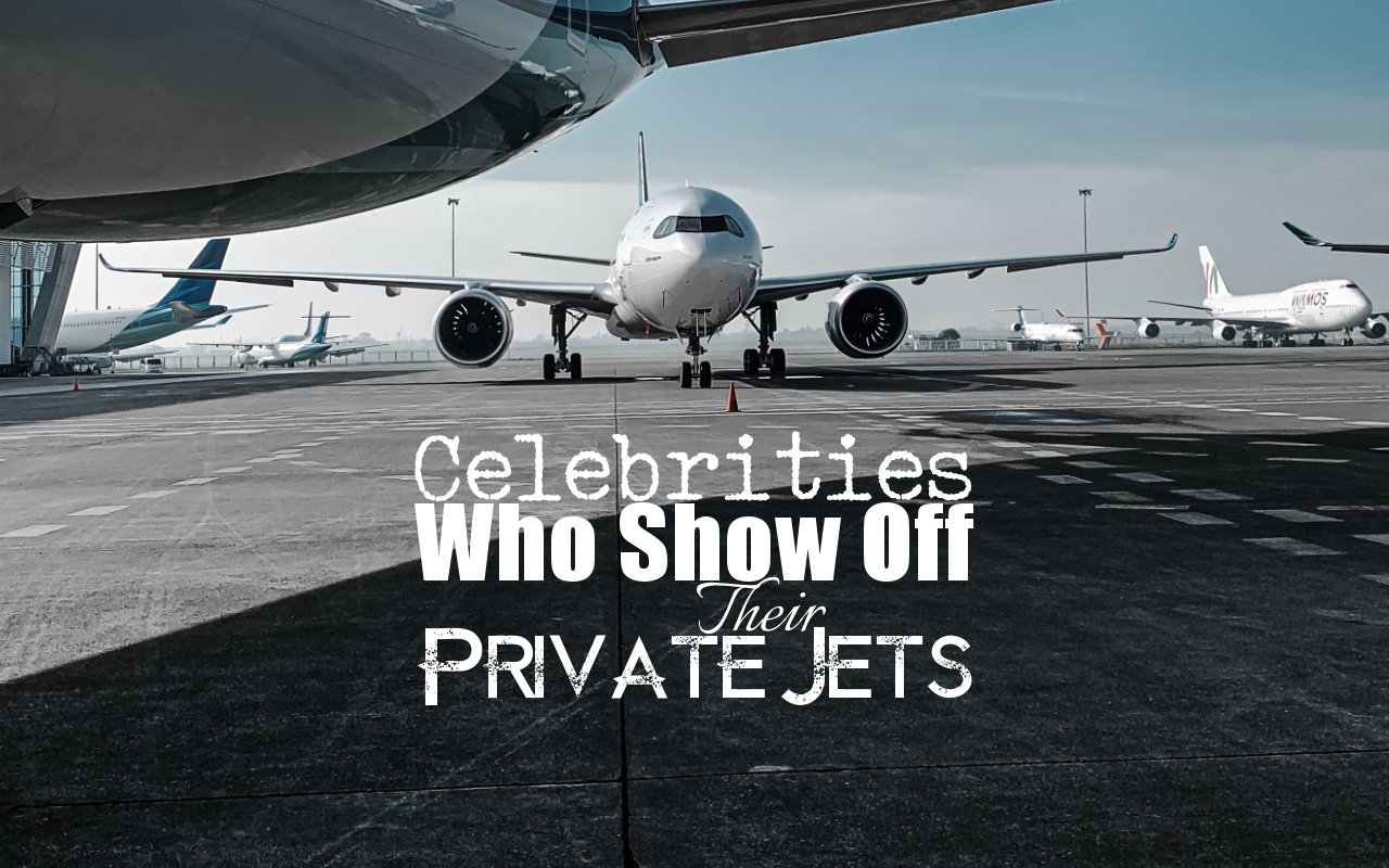 Celebrities Who Show Off Their Private Jets