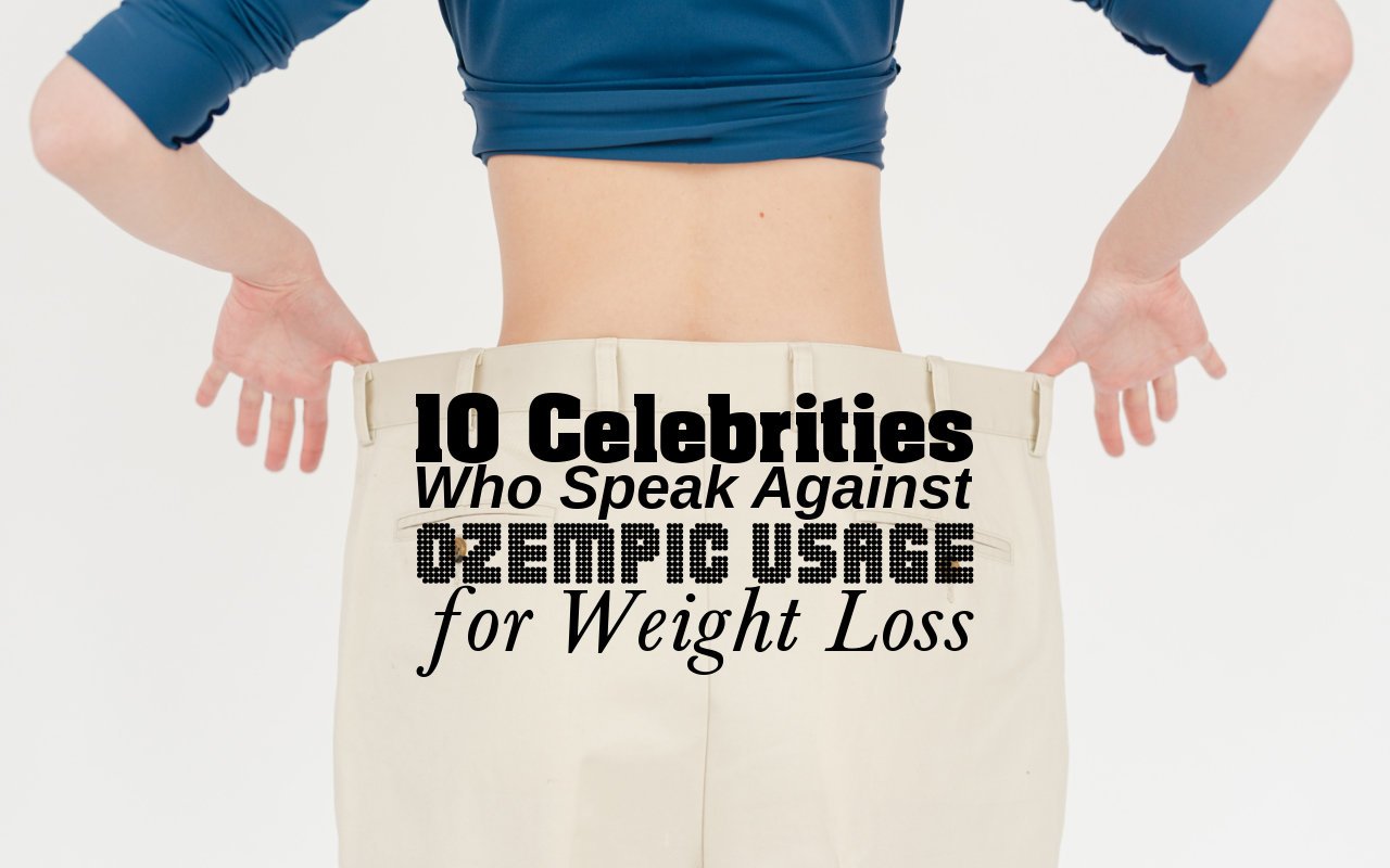 10 Celebrities Who Speak Against Ozempic Usage for Weight Loss