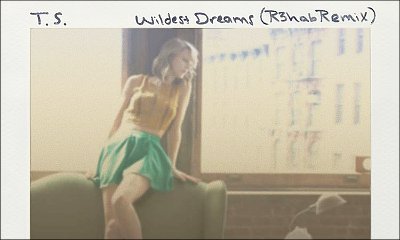 Taylor Swifts Wildest Dreams Gets Upbeat Remix From Dj R3hab
