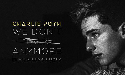 Charlie Puth Releasing Selena Gomez-Assisted 'We Don't Talk Anymore' as Next Single