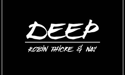Nas Raps About Police Brutality in Robin Thicke's New Song 'Deep'
