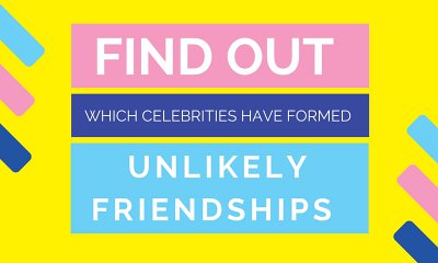 Find Out Which Celebrities Have Formed Unlikely Friendships