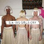 Sia Premieres New Song 'Big Girls Cry'