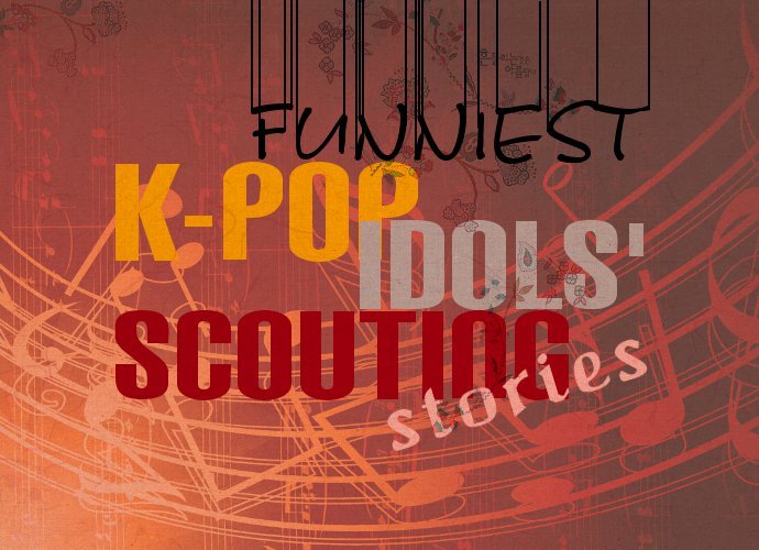 Funniest K-Pop Idols' Scouting Stories