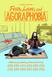 Fear, Love, and Agoraphobia (2018) Profile Photo