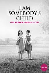 I am Somebody's Child: The Regina Louise Story (2019) Profile Photo