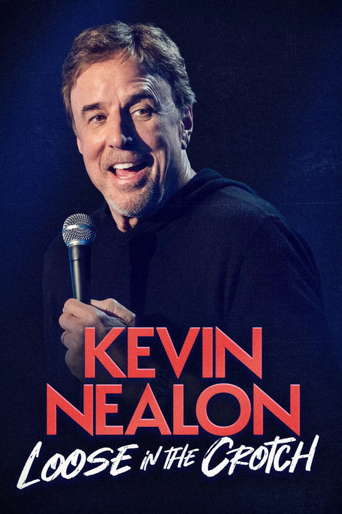 Kevin Nealon -  Loose in the Crotch