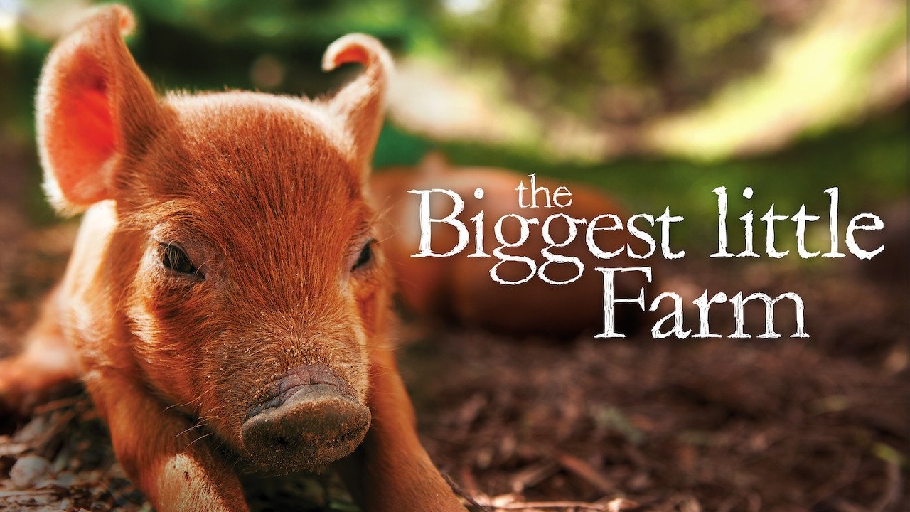 Biggest Little Farm, The (2019)