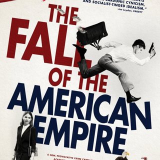 Poster of Sony Pictures Classics' The Fall of the American Empire (2019)