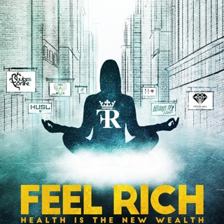 Poster of XLrator Media's Feel Rich: Health Is the New Wealth (2017)