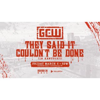 GCW They Said It Couldn't Be Done (In Kentucky) (2026)