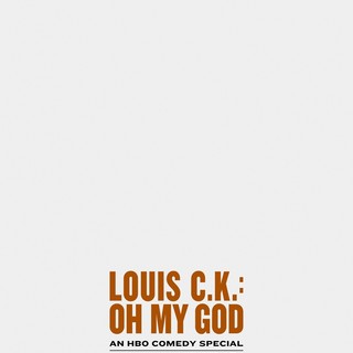 Poster of HBO Films' Louis C.K.: Oh My God (2013)