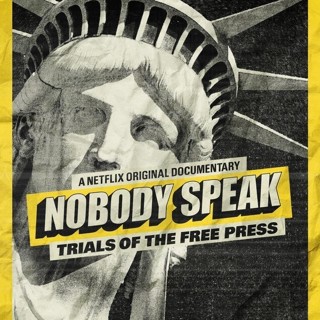 Poster of Netflix's Nobody Speak: Trials of the Free Press (2017)