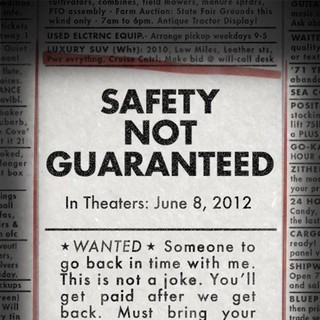 Safety Not Guaranteed (2012) Cast, Crew, Synopsis and Movie Info