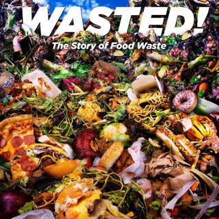 Poster of Super LTD's Wasted! The Story of Food Waste (2017)