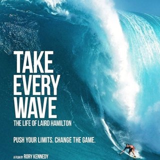 Poster of IFC Films' Take Every Wave: The Life of Laird Hamilton (2017)