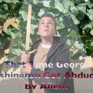 That Time George Washington Got Abducted By Aliens (2026)