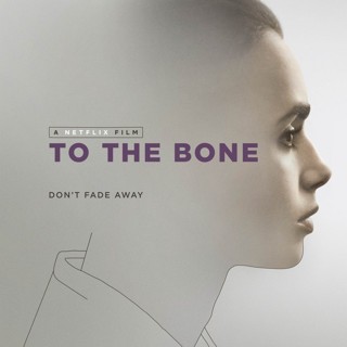 Poster of Netflix's To the Bone (2017)