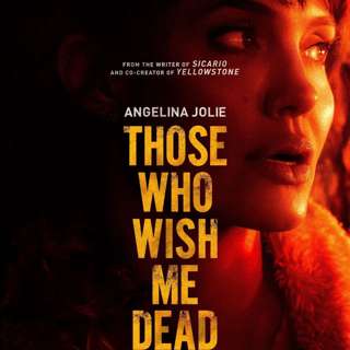 Those Who Wish Me Dead 2021 Pictures Photo Image And Movie Stills