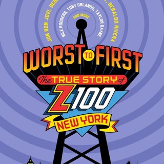 Worst to First: The True Story of Z100 NYC Picture 1