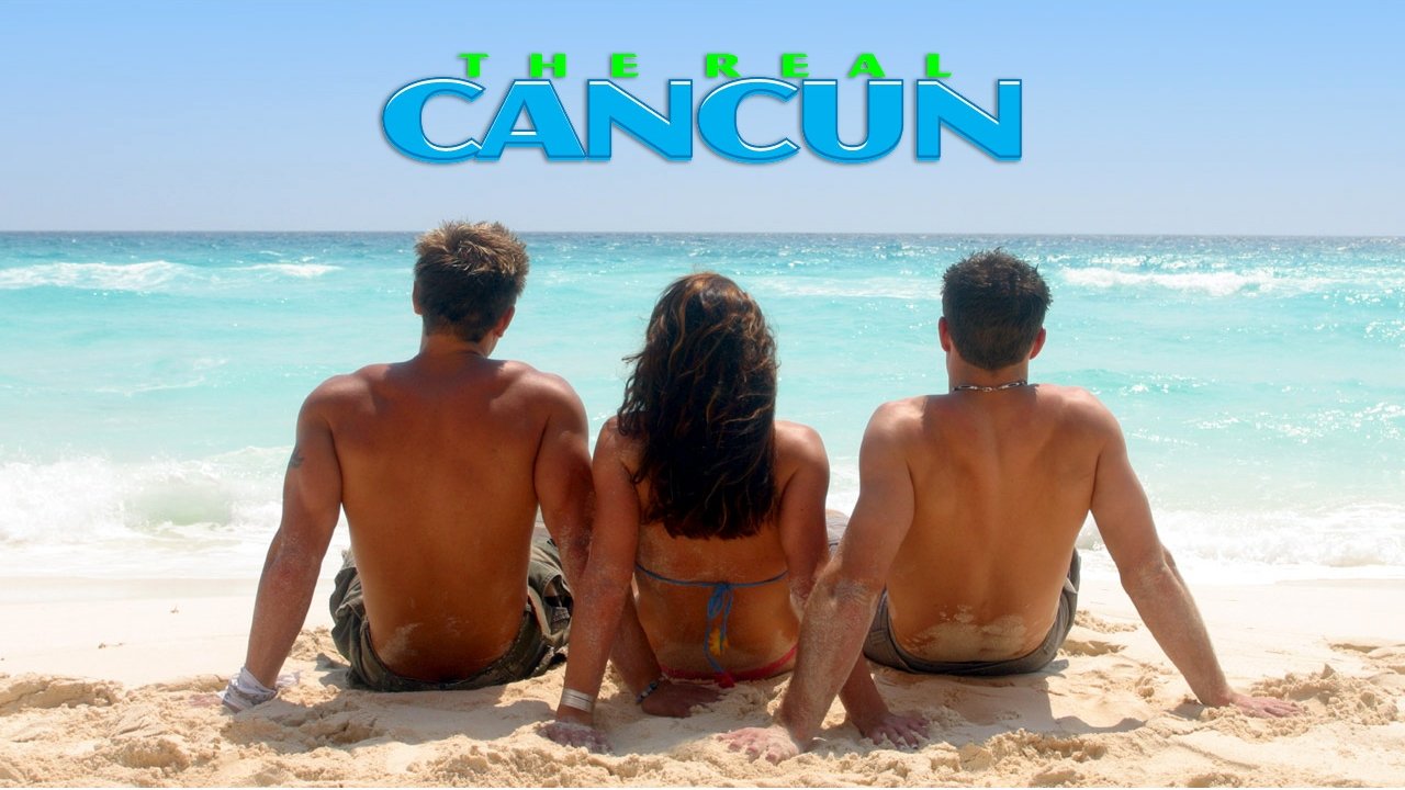 Real Cancun, The (2003)