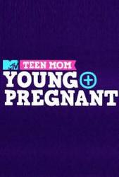 Teen Mom: Young and Pregnant