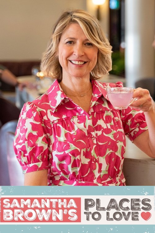 Samantha Brown’s Places To Love