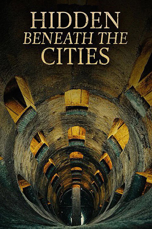Hidden Beneath The Cities